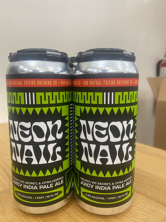Our Mutual Friend - Neon Nail Juicy IPA